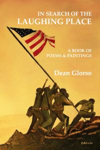 In Search of the Laughing Place, A book of Poems and Paintings - By Dean Glorso